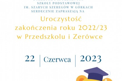 Uroczystość zakończenie roku 2022/23 w Przedszkolu i Zerówce